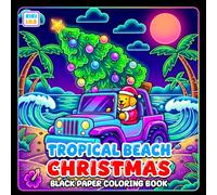 Tropical Beach Christmas Black Paper Coloring Book: Cute and Comfy Holiday Adventures on Sunny Shores