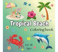 Tropical Beach: Easy and Fun Beach Themed Coloring Page for Relaxation, Mindfulness and Creative Joy