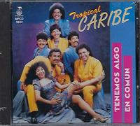 Tropical Caribe - Tenemos Algo En Comun