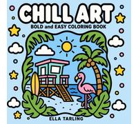 Tropical Chill Art Coloring Book: 40 Bold and Easy Tropical Beaches, Coastal Landscapes and Summer Vacation Coloring Pages for Kids, Teens and Adults