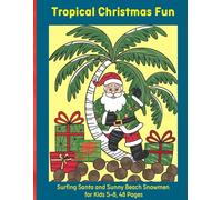 Tropical Christmas Fun: Surfing Santa and Sunny Beach Snowmen for Kids 5-8, 48 Pages