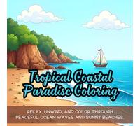 Tropical Coastal Paradise Coloring: Cute coloring book for kids, coloring book for adults, kawaii coloring book, Coloring Book for Adults and Kids, Bold and Easy, beach vibes, coastal life