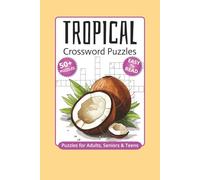 Tropical Crossword Puzzles: Crossword Puzzles with Easy to Read Print for Adults: 50+ Tropical & Hawaii-Themed Puzzles | Birds, Vacations & Island ... 6x9 | Great Gift for Travelers & Relaxation