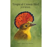Tropical Crown Bird Journal: A Vibrant Watercolor Notebook Inspired by Exotic Beauty and Nature