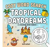 Tropical Daydreams: Cozy Word Search Coloring Puzzle Book for Adults and Kids, Simple Designs for Relaxation and Stress Relief (Coloring Word Search)