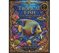 Tropical Fish Coloring Book: 30 Beautiful Reef Fish, Coral Gardens & Detailed Grayscale Underwater Designs for Adults (Ocean Wonders Collection)