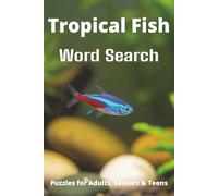 Tropical Fish Word Search Puzzle Book: Easy-to-Read Word Searches About Tropical Fish - Pets, Care, Fun Facts & More | 6x9”, 110 Pages - An Awesome Gift for Pet Lovers, Vacations, and Relaxing Moments