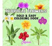 Tropical Flowers Bold and Easy Mini Coloring Book for Travel (6" x 6"): Stress Relief for adults, teens and kids