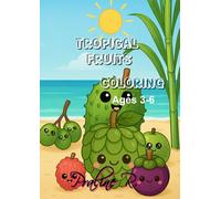 Tropical Fruits: Coloring book for children ages 3-6
