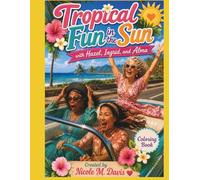 Tropical Fun in the Sun with Hazel, Ingrid and Alma