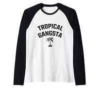 Tropical Gangsta Funny Beach Vacaciones Dicho Camiseta Manga Raglan