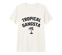 Tropical Gangsta Funny Beach Vacaciones Dicho Camiseta Premium