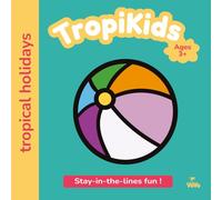 Tropical Holidays: The Easy Coloring Book for Toddlers and First Explorations ! (TropiKids (VoVo éditions))