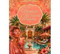 Tropical Island Dreams Cut and Collage Ephemera Book: 200+ High-quality Images with a blissful Summer Vacation Vibe for Scrapbooking, Journaling, Collage Art, Mixed Media and more