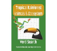 Tropical Jungle Animals & Ecosystem Word Search Puzzle Book: Word Search with Easy to Read Print about Tropical Jungle Animals, Ecosystem & Ecology | ... Puzzles Book Fun, Education & Relaxation)