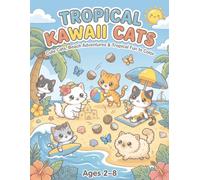 Tropical Kawaii Cats Coloring Book: Cute Cats, Beach Scenes, Hibiscus Flowers, Palm Trees & Fun Island Adventures for Kids Ages 2-8