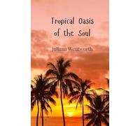 Tropical Oasis of the Soul