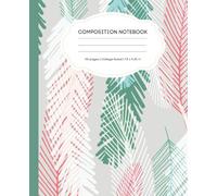 Tropical Palm Feather College Ruled Composition Notebook - Modern Minimalist Leaf Pattern: 110 Pages (7.5 x 9.25 in) Perfect for Students, Writers, and Nature Lovers