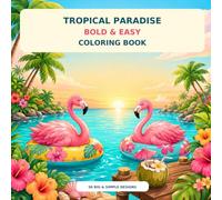 Tropical Paradise: Bold & Easy Coloring Book