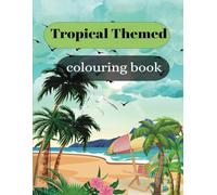 Tropical Paradise Colouring Book for Kids and Adults | Relaxing Beach and Palm Tree Island Scenes to Colour