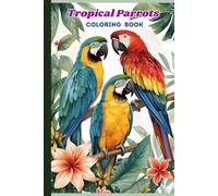 Tropical Parrots Coloring Book: coloring book for kids