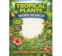 Tropical Plants Word Search: Puzzle book for Adults, Seniors & Gardeners | 55 Relaxing Large Print Puzzles about Exotic Leaves, Jungle Foliage and ... Relaxation & Plant Lovers (Botanical Series)