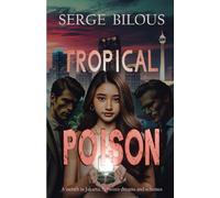 Tropical Poison: A romantic thriller set in present-day Jakarta
