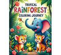 Tropical Rainforest Coloring Journey: A Relaxing Jungle Coloring Book with Tropical Animals and Lush Rainforest Scenes for Kids