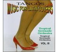 Tropical Serenade Orchestra - Music for Latin Lovers: Tango 3