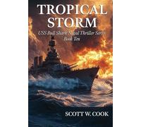 Tropical Storm: A WWII Naval Submarine Adventure Novel (USS Bull Shark Naval Thriller series)