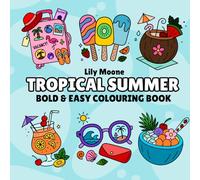 Tropical Summer: Colouring Book for Adults and Teens Filled with Summer Illustrations