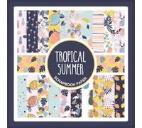 Tropical Summer Scrapbook Paper: Bright Fruit and Monstera Leaves Pattern Craft Paper Pad For Scrapbooking, Mixed Media, Junk Journals & Paper Crafts; 8.5 x 8.5"