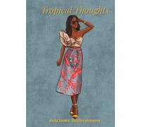 Tropical Thoughts: Lined Journal for Bold Fashion & Brighter Days