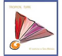 Tropical Turn & Buck Wolt - El Camino a San Mateo