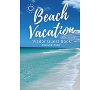 Tropical Vacation Guest Book: A Visitor Sign-In Book for Beach Houses, Island Rentals & Coastal Retreats