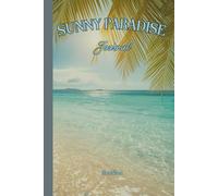 TROPICAL VIBE SUNNY PARADISE JOURNAL For Your Ideas, Plans and Dreams to Write Down Every Day So Organise Your Life and Make Dreams Come True: For Teens, Adults and Seniors