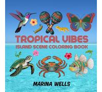 Tropical Vibes: Island Scene Coloring Book for Adults and Teens with Beaches, Ocean Life, Wildlife, and Island Culture.