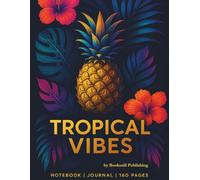 TROPICAL VIBES NOTEBOOK: Cute tropical notebook - lined journal for men, women, boys and girls, wide ruled 8.5 x 11, 160 pages, perfect for school, notes and everyday writing