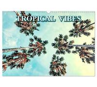 Tropical Vibes (Wall Calendar 2026 DIN A3 landscape), CALVENDO 12 Month Wall Calendar: A visit through the beautiful tropical nature in photos.