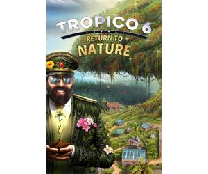 Tropico 6 - Return to Nature (DLC) Steam Key (PC) GLOBAL
