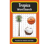 Tropics Word Search: Word Searches with Easy to Read Print about Tropics, Palms, Warmth and More | 6x9 inches, 110 pages | 50+ Puzzles - Gift for Vacations, Holidays and Free Times