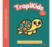 TropiKids - Aventure Tropicale : Livre de Coloriage dès 3 ans - Vol. 2 - Animaux & Nature: Contours Épais, Apprentissage Maternelle & Développement du Langage - Le Cadeau Idéal !