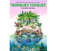 Tropiques toxiques: Le scandale du chlordécone