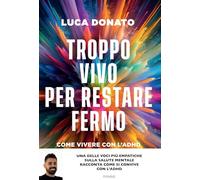 Troppo vivo per restare fermo. Come vivere con l'ADHD