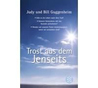 Trost aus dem Jenseits: Unerwartete Begegnungen mit Verstorbenen