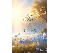 Trost in der Trübsal: Notizbuch mit 20 Bibelzitaten zum Thema Trost | Mit 140 linierten, nummerierten Seiten für Gebete, Bibelstudium & Reflexion | Christliches Andachts- & Gebetstagebuch