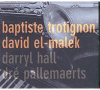 Trotignon, Baptiste & El-Malek - Darryl Hall Dré Pallemaerts