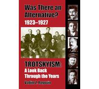 Trotskyism: A Look Back Through the Years (Was There an Alernative, 1)
