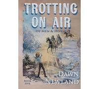 Trotting on Air: Of Men and Horses Book V