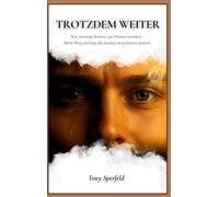 Trotzdem Weiter: Wie mentale Krisen zur Chance wurden - Mein Weg und was du daraus mitnehmen kannst